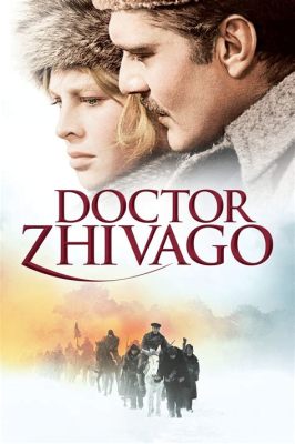 Doktor Zhivago, İmkansız Bir Aşkın Tarihi!