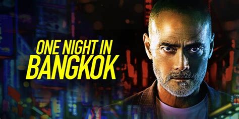 One Night in Bangkok Movie Ending Explained: A Journey Through Chaos and Redemption