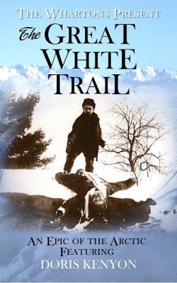 The Great White Trail A Tale of Daring Adventure and Frontier Justice!