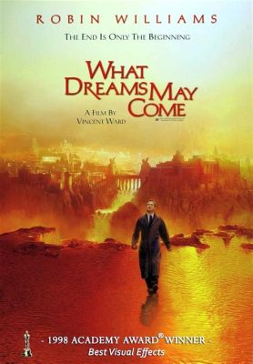 What Dreams May Come: Rüyaların Dünyasına Bir Yolculuk!